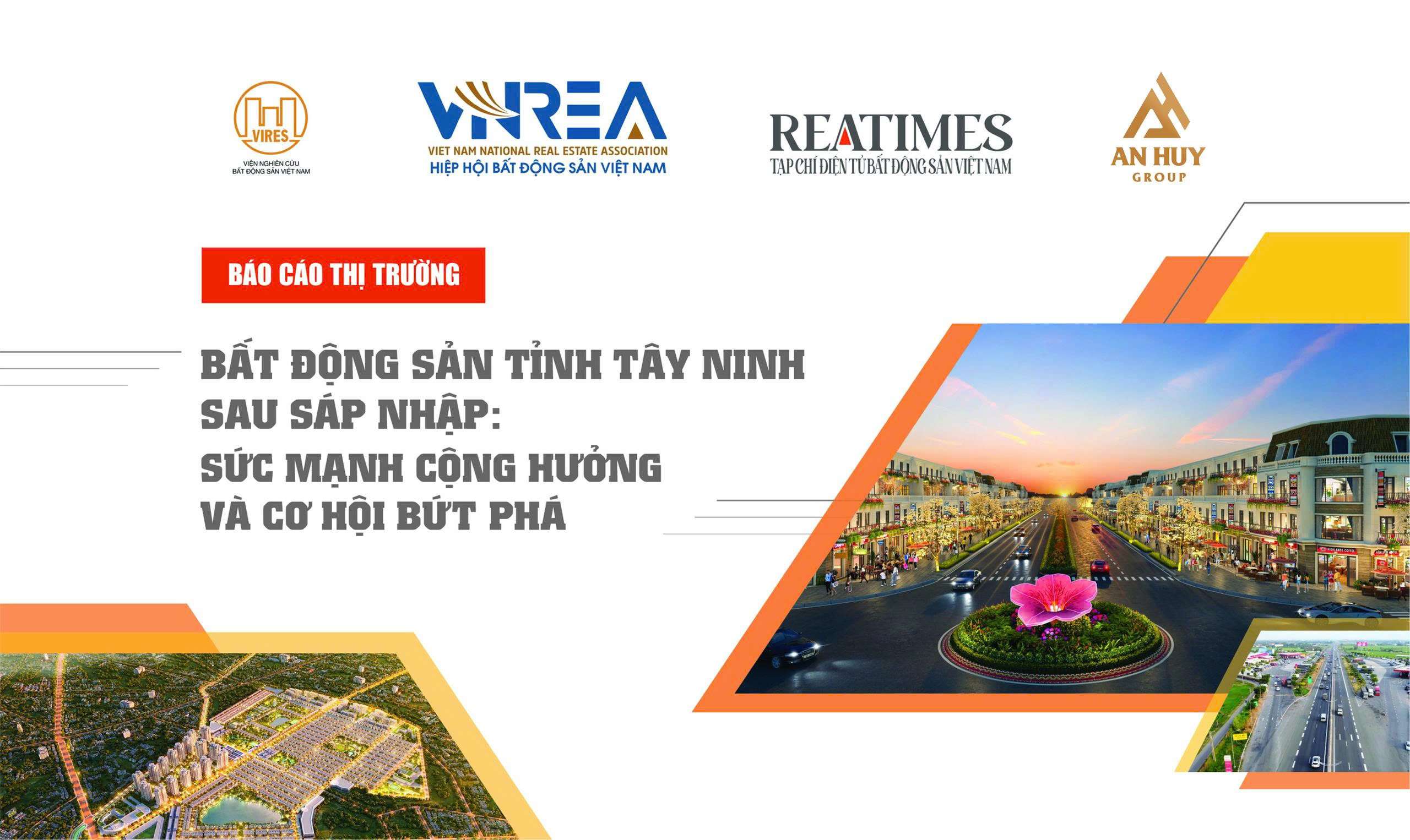 Công bố báo cáo: Bất động sản tỉnh Tây Ninh sau sáp nhập - Sức mạnh cộng hưởng và cơ hội bứt phá