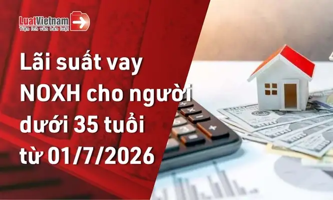 tu-01-7-2026-nguoi-duoi-35-tuoi-duoc-vay-mua-nha-o-xa-hoi-voi-lai-suat-bao-nhieu.webp